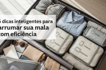 5 dicas inteligentes para arrumar sua mala com eficiência